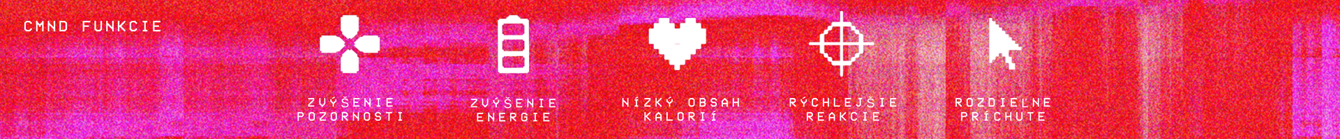 CMND Features. Enhance reactions. Increase Energy. Low Calories. Protect Vision. Multi Flavour Options.