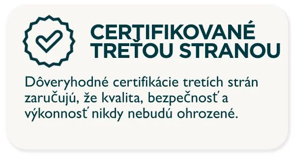 Certifikované tretími stranami. Dôveryhodné certifikáty tretích strán zaručujú, že kvalita, bezpečnosť a výkon nie sú nikdy ohrozené.